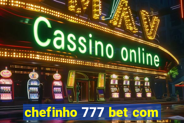 chefinho 777 bet com